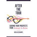 After the Tour: Guiding Your Prospects from Interest to Action