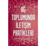 Ağ Toplumunda Iletişim Pratikleri - Literatürk Yayınevi - Gamze Yetkin Cılızoğlu & Aysel Çetinkaya K