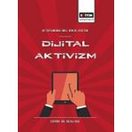 Ağ Toplumunda İmaj Kimlik Gözetim Dijital Aktivizm Eğitim Yayınevi