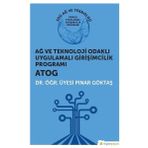 Ağ ve Teknoloji Odaklı Uygulamalı Girişimcilik Programı: ATOG - Pınar Göktaş