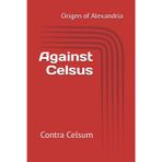 Against Celsus (Contra Celsum)