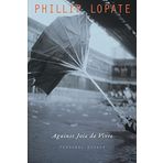 Against Joie de Vivre: Personal Essays