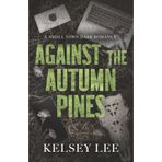 Against the Autumn Pines: small town dark romance: 2