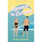 Against the Current (Carolina Current, Band 2)