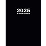 Agenda anual 2025 diaria español dia por pagina a4 con horas: organizador y planificador diario dia vista de trabajo y organización. Cuaderno grande 12 meses 365 dias con horario tamaño folio.