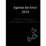 Agenda del amor 2024 con 12 actividades para que te organices mes a mes con tu pareja y transformes tu relación.: Agenda del amor 2024: 12 actividades para transformar tu relación de pareja.