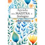 Agenda della Maestra di Sostegno| (Settembre 25 - Agosto 26) |Agenda settimanale 2025-2026: 52 Settimane | Settimana su doppia pagina, Formato A5 | ... 12 mesi | Agenda DATATA 2025 - 2026 Delicata
