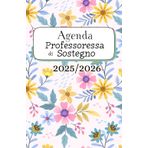 Agenda della Professoressa di Sostegno| (Settembre 25 - Agosto 26) |Agenda settimanale 2025-2026: 52 Settimane | Settimana su doppia pagina, Formato ... | 12 mesi | Agenda DATATA 2025 - 2026