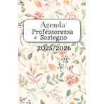 Agenda della Professoressa di Sostegno| (Settembre – Agosto ) |Agenda settimanale: 52 Settimane | Settimana su doppia pagina, Formato A5 | Calendario Mensile e Settimanale | 12 mesi | Agenda DATATA