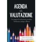 Agenda della valutazione, versione pocket: Per insegnanti di scuola primaria e secondaria. Indispensabile per organizzare valutazioni efficaci e ... strategie e contenuti extra scaricabili