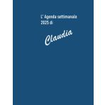 Agenda Settimanale 2025 - Formato 21,59 x 27,94 cm con 26 Pagine a Quadretti di 1 cm - Perfetto per Scuola, Ufficio e Casa – copertina Claudia