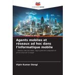 Agents mobiles et réseaux ad hoc dans l'informatique mobile