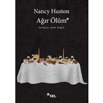Ağır Ölüm - Nancy Huston