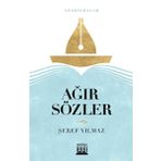 Ağır Sözler - Şeref Yılmaz