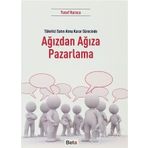 Ağızdan Ağıza Pazarlama: Tüketici Satın Alma Sürecinde
