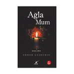 AĞLA MUM - ADNAN ÇAŞKURLU