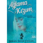 Ağlama Kızım-İsmail Fatih Ceylan