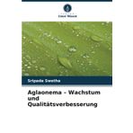 Aglaonema - Wachstum und Qualitätsverbesserung