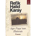 AGO PAŞA'NIN HATIRATI - REFIK HALID KARAY