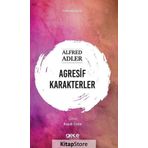 Agresif Karakterler - Alfred Adler