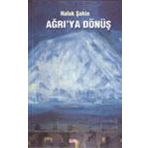 Ağrı'ya Dönüş / Haluk Şahin