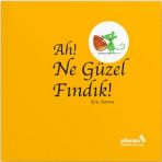 Ah! Ne Güzel Fındık! - Albaraka Yayınları