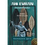 Ahi Evran Nedenler Üzerine - Ramazan Şen