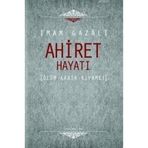 AHIRET HAYATI ÖLÜM - KABIR - KIYAMET - İMAM-I GAZALI