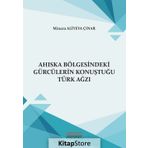 Ahıska Bölgesindeki Gürcülerin Konuştuğu Türk Ağzı - Minara Aliyeva