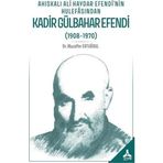 Ahıskalı Ali Haydar Efendi'nin Hulefasından Kadir Gülbahar Efendi (1908-1970)