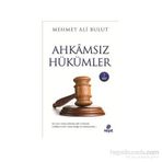 Ahkamsız Hükümler - Mehmet Ali Bulut