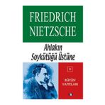 Ahlakın Soykütüğü Üstüne - Friedrich Wilhelm Nietzsche