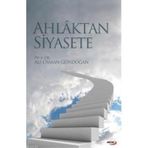 AHLAKTAN SIYASETE - ALI OSMAN GÜNDOĞAN