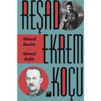 Ahmed Rasim - Ahmed Refik - Reşad Ekrem Koçu