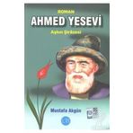 Ahmed Yesevi - Aşkın Şirazesi - Mustafa Akgün