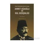 AHMET AĞAOĞLU VE ROL DEĞİŞİKLİĞİ - UFUK ÖZCAN