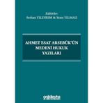 Ahmet Esat Arsebük'ün Medeni Hukuk Yazıları Serhan Yıldırım