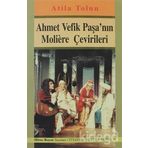Ahmet Vefik Paşa'nın Moliere Çevirileri - Atilla Tolun