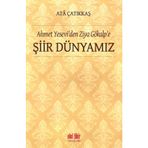 Ahmet Yesevi'den Ziya Gökalp'e Şiir Dünyamız - M. Ata Çatıkkaş