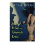 AHŞAP ADAMIN GÖLGEYLE DANSI - GÜNŞAD ÖZGER