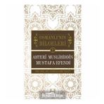 Ahteri Muslihiddin Mustafa Efendi / Osmanlı'nın Bilgeleri 2 / Abdulkadir Macit
