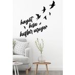 Ahwall Hayat Kısa Kuşlar Uçuyor Yazılı Dekoratif Ahşap Tablo