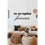 Ahwall We Are Together Forever Yazılı Dekoratif Ahşap Tablo