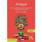 AI Digest Volume 2: More of everything you wanted to know about AI but don’t have time to read