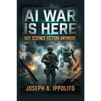 AI War Is Here: Not Science Fiction Anymore