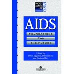 AIDS: Foundations For The Future (Social Aspects of AIDS) by Peter Aggleton (1994-06-30)