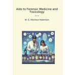 Aids to Forensic Medicine and Toxicology (Classic Books)