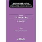 Aile Hukuku - Medeni Hukuk Alanındaki Güncel Yargıtay Kararlarının Değerlendirilmesi Sempozyumları Cilt 2: 20 Nisan 2017