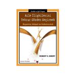 Aile İlişkilerini Tekrar Gözden Geçirmek - Robert E. Emery