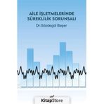 Aile İşletmelerinde Süreklilik Sorunsalı - Gözdegül Başer